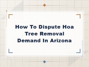 Disputing an Hoa Tree Removal Demand in Arizona