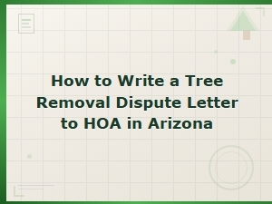 Arizona Hoa Tree Removal Dispute Letter Template and Writing Guide