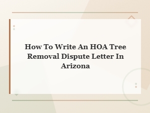 How to Write an Hoa Tree Removal Dispute Letter in Az